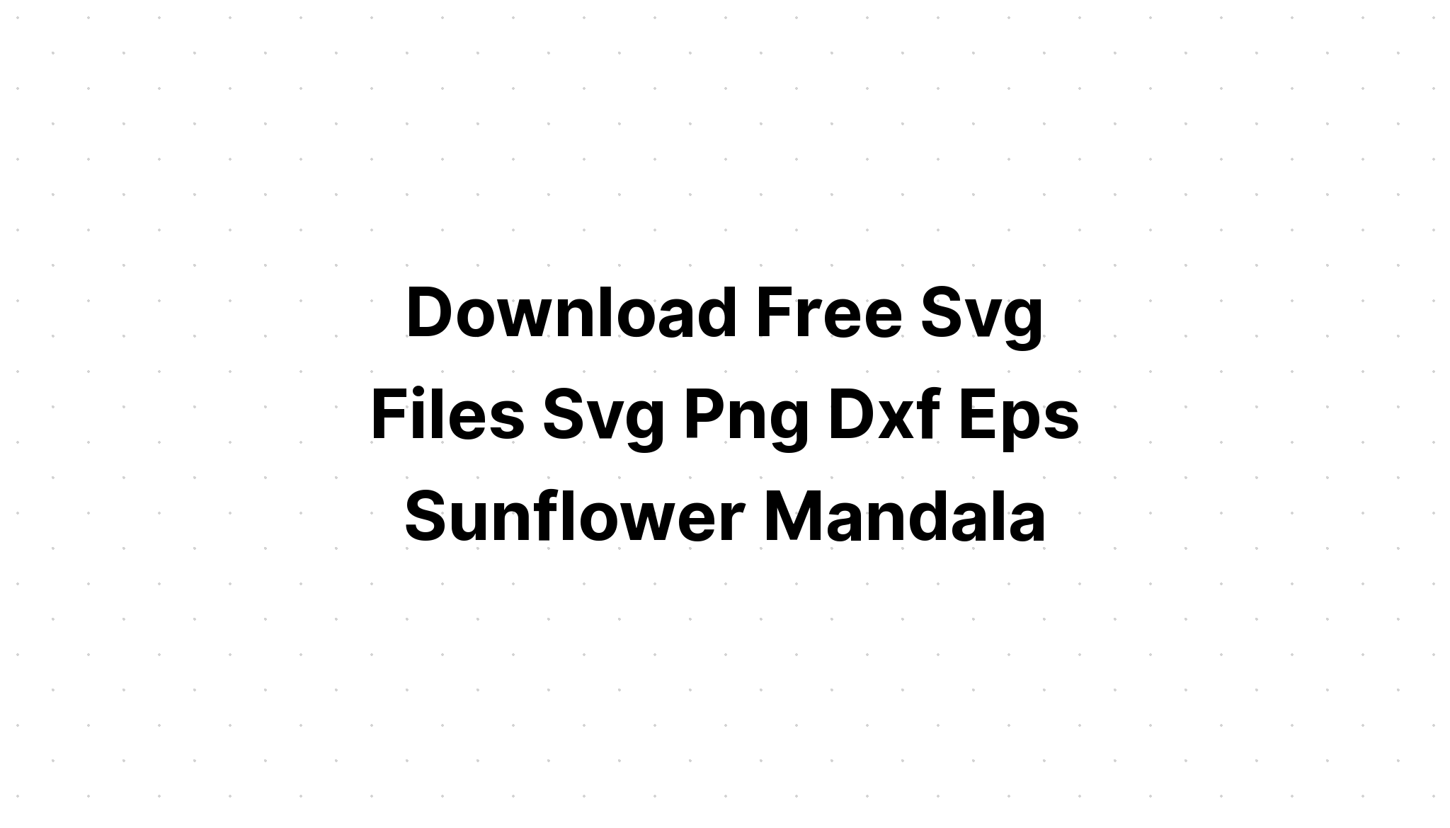 Download Mandala Sunflower Svg Ideas - Layered SVG Cut File